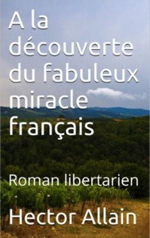 bigCover of the book A la découverte du fabuleux miracle français by 