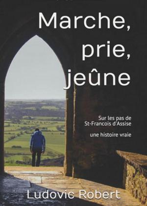 Cover of the book Marche, prie, jeûne by John Wolcott Adams