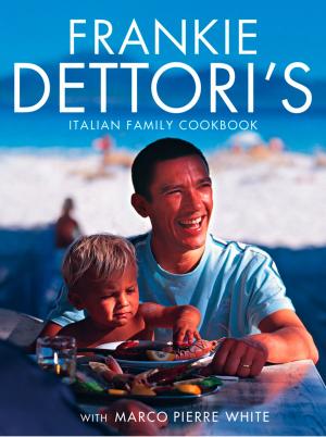 Book cover of Frankie Dettori’s Italian Family Cookbook