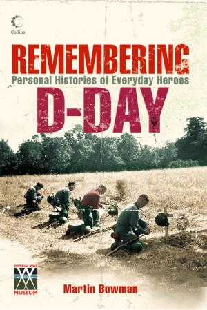 Cover of the book Remembering D-day: Personal Histories of Everyday Heroes by Berlie Doherty