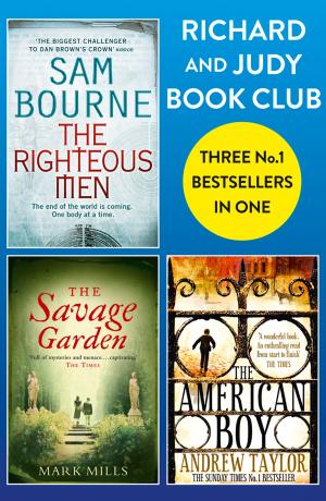 Cover of the book Richard and Judy Bookclub - 3 Bestsellers in 1: The American Boy, The Savage Garden, The Righteous Men by Cathy Glass