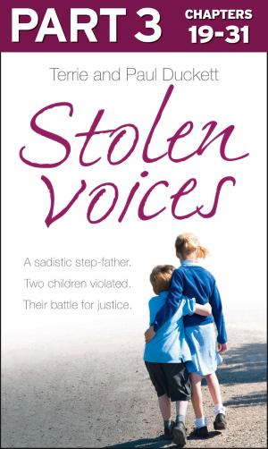 Cover of the book Stolen Voices: Part 3 of 3: A sadistic step-father. Two children violated. Their battle for justice. by Michael Christie