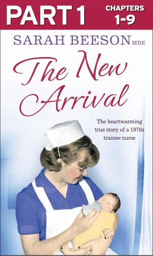 Cover of the book The New Arrival: Part 1 of 3: The Heartwarming True Story of a 1970s Trainee Nurse by Jane Elliott