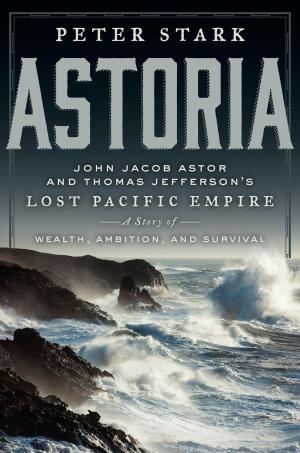 Cover of the book Astoria by Tom Barbash