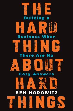 bigCover of the book The Hard Thing About Hard Things by 