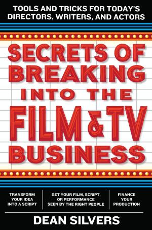 Cover of the book Secrets of Breaking into the Film and TV Business by Elizabeth Peters