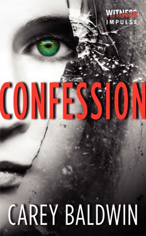 Cover of the book Confession by Carey Baldwin
