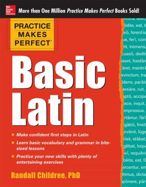 Cover of the book Practice Makes Perfect Basic Latin by James L. Haner, Cate McCoy