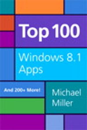 Cover of the book Top 100 Windows 8.1 Apps by Laura Lemay, Rafe Colburn, Jennifer Kyrnin