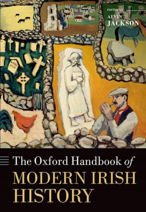 Cover of the book The Oxford Handbook of Modern Irish History by Genia Schönbaumsfeld