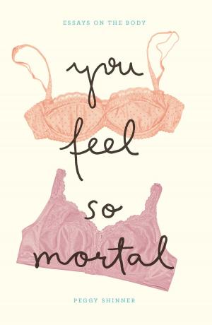 Cover of the book You Feel So Mortal by 