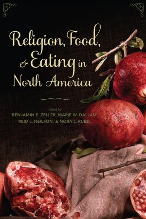 Cover of the book Religion, Food, and Eating in North America by Fred Evans