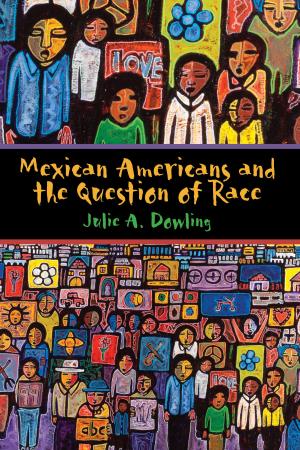 Cover of the book Mexican Americans and the Question of Race by Thomas F. Heffernan
