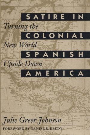 Cover of the book Satire in Colonial Spanish America by Aída Hurtado, Mrinal  Sinha