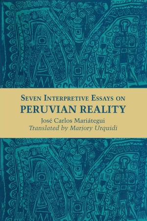 Cover of the book Seven Interpretive Essays on Peruvian Reality by Harriett D. Romo, Toni  Falbo