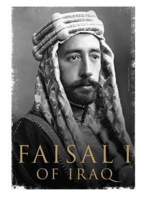 Cover of the book Faisal I of Iraq by John Drake Robinson