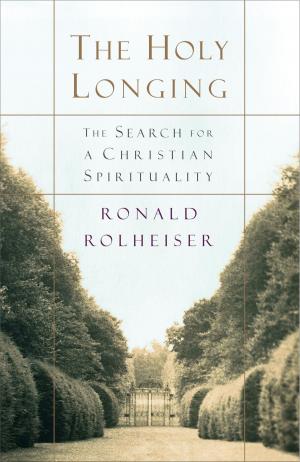 Cover of the book The Holy Longing by M.J. Ryan