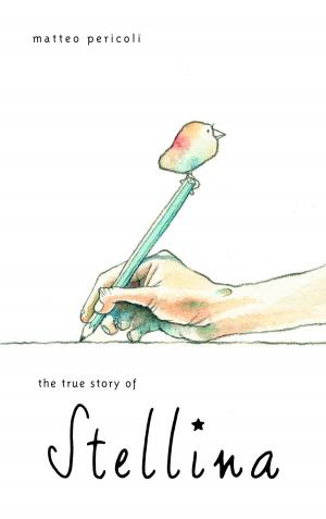 Cover of the book The True Story of Stellina by Kim Ablon Whitney