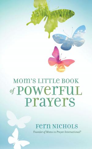 Cover of the book Mom's Little Book of Powerful Prayers by Tim Challies, Josh Byers