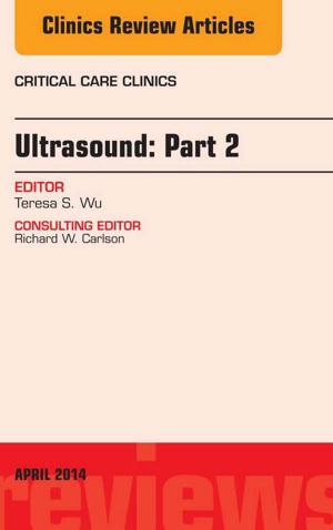 Cover of the book Ultrasound: Part 2, An Issue of Critical Care Clinics, E-Book by Myron Yanoff, MD, Jesse L. Berry, MD, Alan S. Crandall, Paul B. Freeman, OD, FAAO, FCOVD, Diplomate in Low Vision, Ronni M. Lieberman, MD, Joseph M. Ortiz, MD, Leonard J. Press, OD, FCOVD, FAAO, Aparna Ramasubramanian, MD, Narsing Rao, Madhura A. Tamhankar, An Vo, MD, Allan E. Wulc, MD, FACS