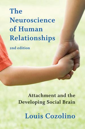 Cover of the book The Neuroscience of Human Relationships: Attachment and the Developing Social Brain (Second Edition) (Norton Series on Interpersonal Neurobiology) by John Dufresne