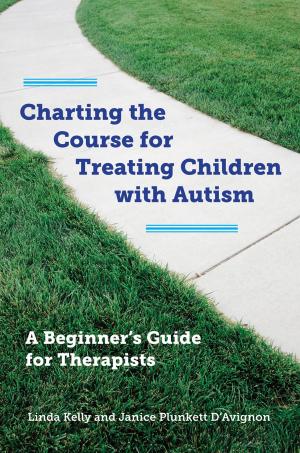 Book cover of Charting the Course for Treating Children with Autism: A Beginner's Guide for Therapists