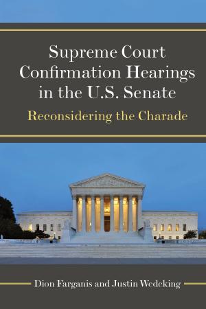 Cover of the book Supreme Court Confirmation Hearings in the U.S. Senate by Judith Pascoe