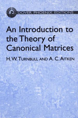 Cover of the book An Introduction to the Theory of Canonical Matrices by Mary Shelley