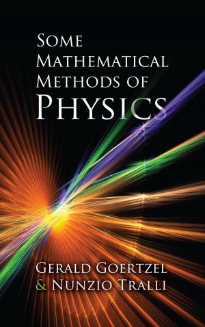 Cover of the book Some Mathematical Methods of Physics by George E. Andrews