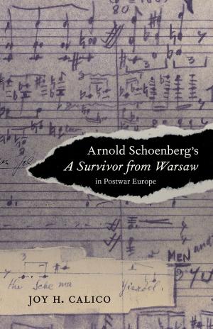 Cover of the book Arnold Schoenberg's A Survivor from Warsaw in Postwar Europe by Jennifer Hamer