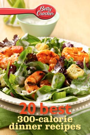 Book cover of Betty Crocker 20 Best 300-Calorie Dinner Recipes