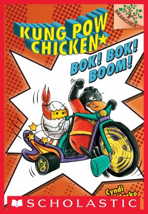 Book cover of Bok! Bok! Boom!: A Branches Book (Kung Pow Chicken #2)