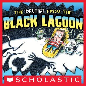 Cover of the book The Dentist From The Black Lagoon by Dav Pilkey