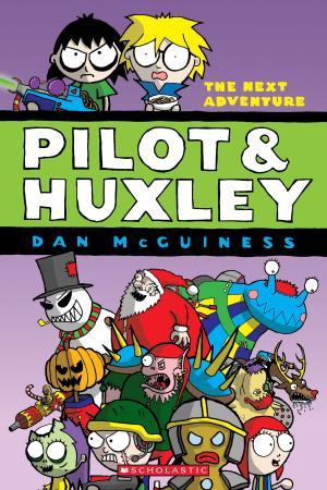 Cover of the book Pilot & Huxley #2: The Next Adventure by Sarah Mlynowski