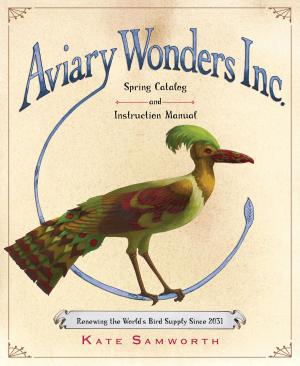 Cover of the book Aviary Wonders Inc. Spring Catalog and Instruction Manual by Margaret McMullan