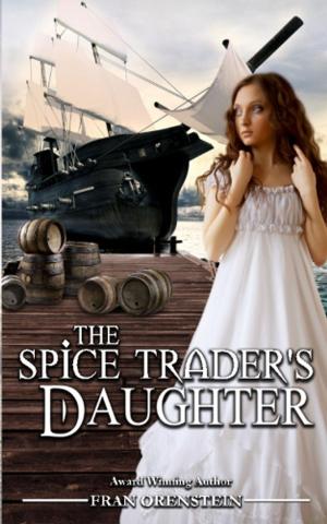 Cover of the book The Spice Trader's Daughter by Fran Orenstein