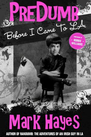 Cover of the book PreDumb: Before I Came To LA by Dermot Fox