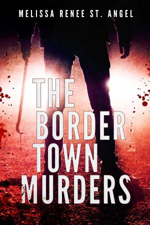 Cover of the book The Border Town Murders by J. David Core