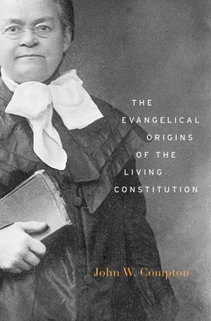 Cover of the book The Evangelical Origins of the Living Constitution by John Keats