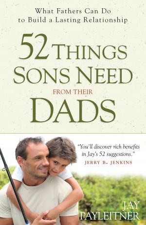 Cover of the book 52 Things Sons Need from Their Dads by Sharon Jaynes