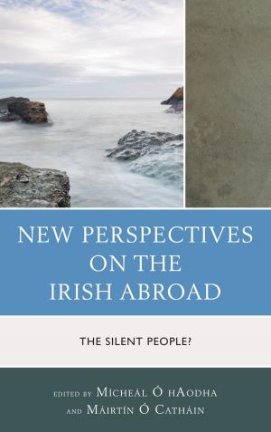 Cover of the book New Perspectives on the Irish Abroad by Alberto Anelli, Rocco Gangle, Sjoerd van Tuinen, Joshua Ramey, Daniel Whistler, Adrian Switzer, Gregory Kalyniuk, Thomas Nail, Mary Beth Mader
