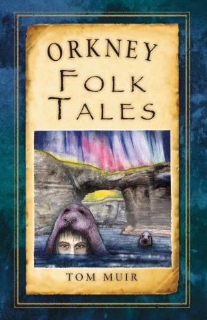 Cover of the book Orkney Folk Tales by Margaret Elizabeth Forster