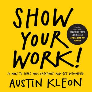 Cover of the book Show Your Work! by Jeffrey Jensen Arnett Ph.D., Elizabeth Fishel