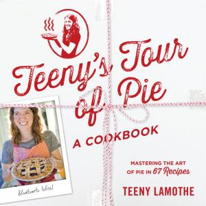Cover of the book Teeny's Tour of Pie by Chris Arp, Jon Fish, Zack Swafford, Ava Chen, Devon Kerr