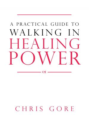Cover of the book A Practical Guide to Walking in Healing Power by R. Loren Sandford