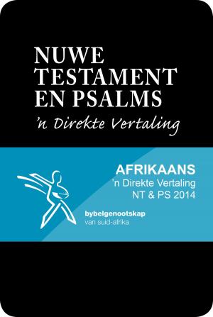 Cover of the book Nuwe Testament en Psalms: 'n Direkte Vertaling by Bible Society of South Africa