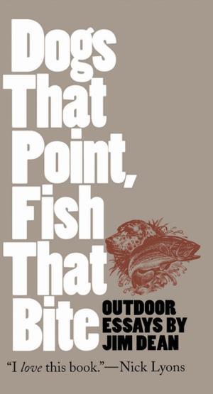 Cover of the book Dogs That Point, Fish That Bite by Aisha K. Finch