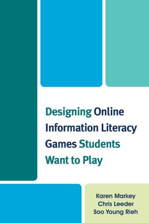 Cover of the book Designing Online Information Literacy Games Students Want to Play by Phillip J. Cooper, Claudia María Vargas