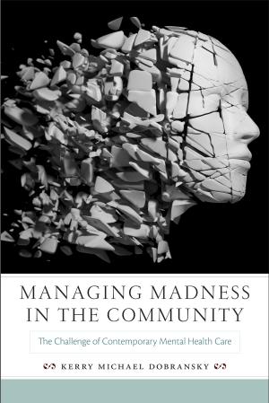 Cover of the book Managing Madness in the Community by Jodi Vandenberg-Daves