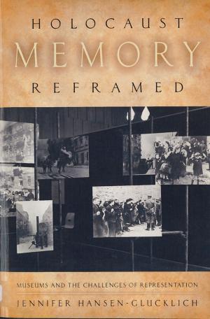 Cover of the book Holocaust Memory Reframed by Jillian M. Duquaine-Watson